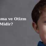 Gecikmiş Konuşma ve Otizm Aynı Şey Midir